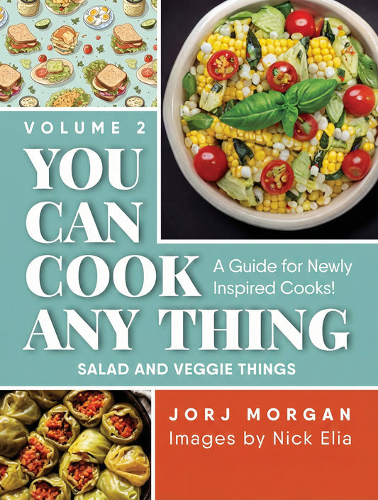 You Can Cook Any THING | Volume 2 | Salad and Veggie Things